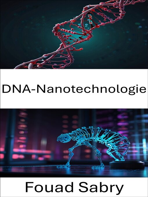 Title details for DNA-Nanotechnologie by Fouad Sabry - Available